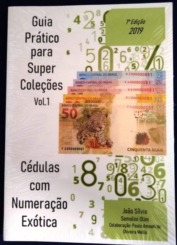 Guia Pratico para Super Coleções - Cédulas com Numeração EXÓTICA - 2019 - João S. Semolini Olim